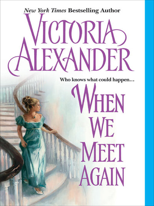 Title details for When We Meet Again by Victoria  Alexander - Wait list